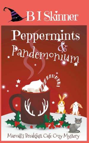 Peppermints & Pandemonium de B I Skinner