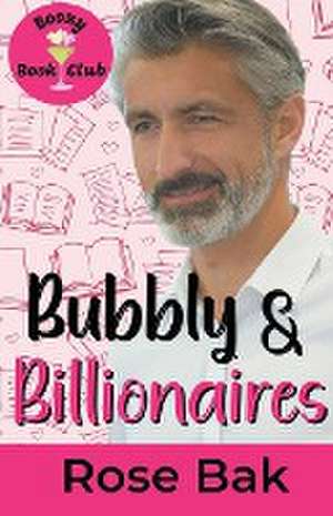 Bubbly & Billionaires de Rose Bak