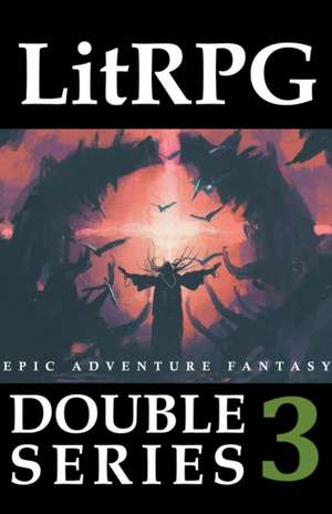 LitRPG Double Series 3 de Adam Drake