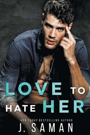 Love to Hate Her de J. Saman