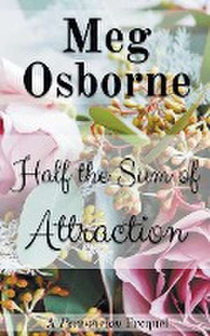 Half the Sum of Attraction de Meg Osborne