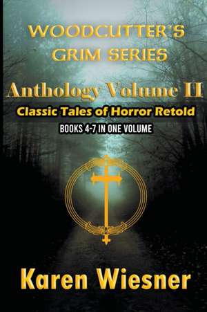 Volume II {Classic Tales of Horror Retold} (Books 4-7) de Karen Wiesner