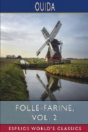 Folle-Farine, Vol. 2 (Esprios Classics) de Ouida