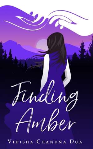 Dua, V: Finding Amber