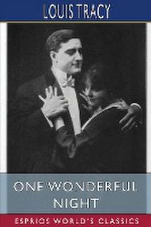 One Wonderful Night (Esprios Classics) de Louis Tracy