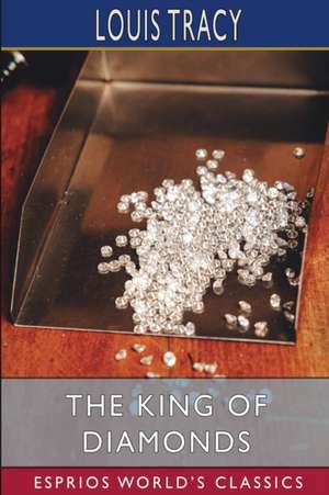 The King of Diamonds (Esprios Classics) de Louis Tracy