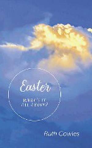 Easter - What's It All About? de Ruth Cowles