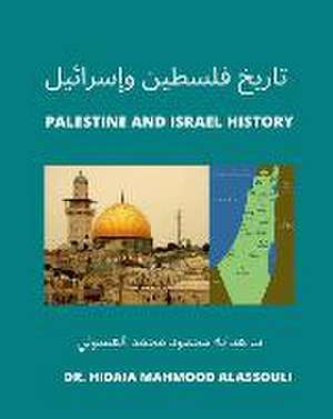 تاريخ فلسطين وإسرائيل de Hidaia Mahmood Alassouli