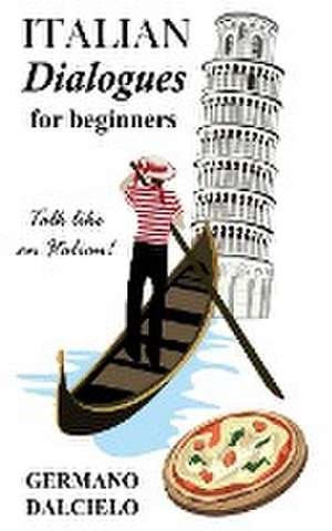 Italian Dialogues for beginners de Germano Dalcielo