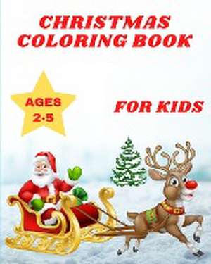 Christmas Coloring Book for Kids Ages 2-5 de Sophia Caleb