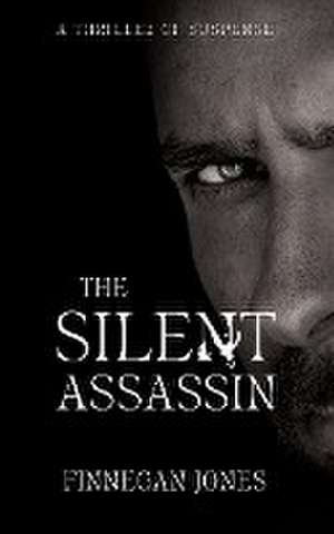 The Silent Assassin de Finnegan Jones