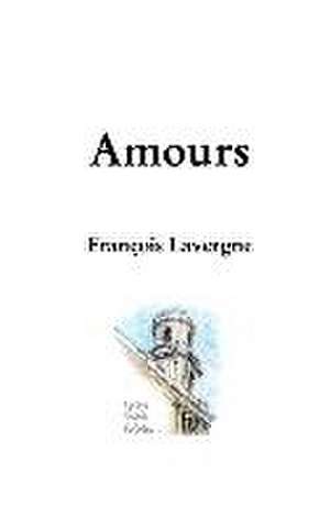 Amours de François Lavergne