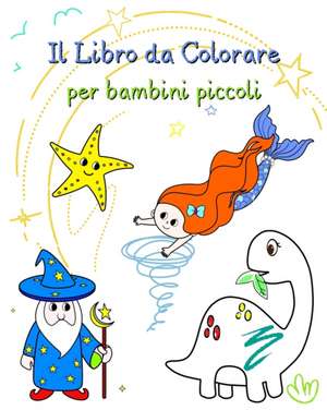 Il Libro da Colorare per bambini piccoli de Maryan Ben Kim