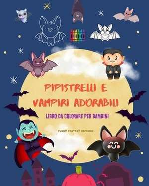 Pipistrelli e vampiri adorabili | Libro da colorare per bambini | Disegni divertenti delle creature notturne più carine de Funny Fantasy Editions