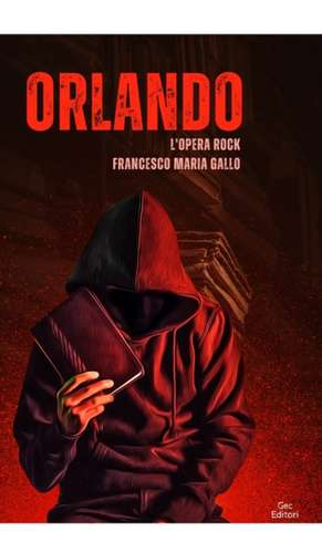 Orlando, l'opera rock de Francesco Maria Gallo