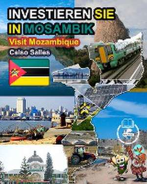 Salles, C: INVESTIEREN SIE IN MOSAMBIK - Visit Mozambique -