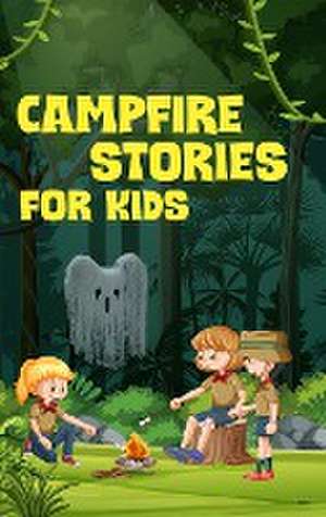 Campfire Stories for Kids de Nicole Hargraves