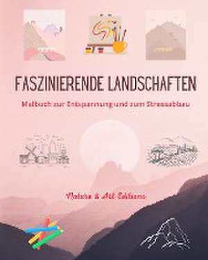 Editions, A: Faszinierende Landschaften | Malbuch zur Entspa