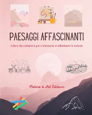 Paesaggi affascinanti | Libro da colorare per rilassarsi e alleviare lo stress | Natura sorprendente e paesaggi unici de Nature