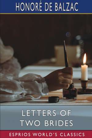 Letters of Two Brides (Esprios Classics) de Honoré de Balzac