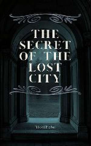 The Secret of the Lost City de Nikki Patel