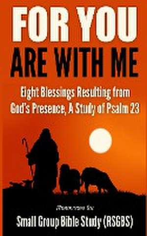 For You Are With Me de Small Group Bible Study