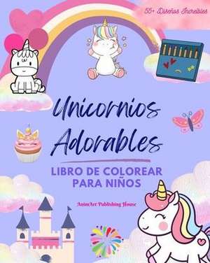 Unicornios Adorables de Animart Publishing House