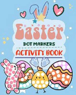 Easter Dot Markers Activity Book de Lily Grace