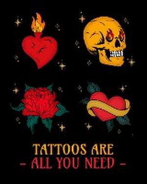 Tattoos Are All You Need de Leia Millington