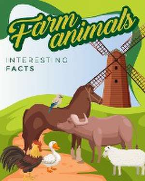 Farm Animals Interesting Facts de Ava Rosewood