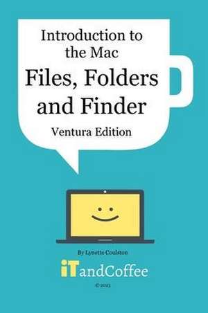 Introduction to the Mac (Part 2) - Files, Folders and Finder (Ventura Edition) de Lynette Coulston