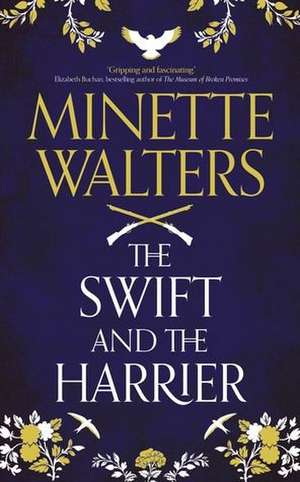 The Swift and the Harrier de Minette Walters