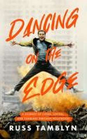 Dancing on the Edge de Russ Tamblyn