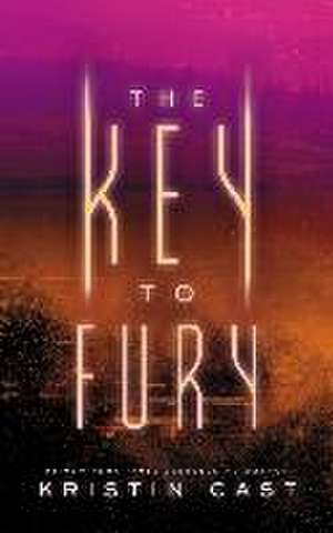 The Key to Fury de Kristin Cast