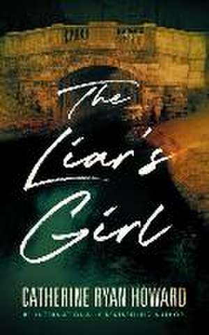 The Liar's Girl de Catherine Ryan Howard