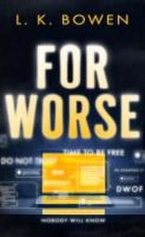 For Worse de L K Bowen