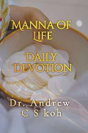 Manna of Life de Andrew C S Koh