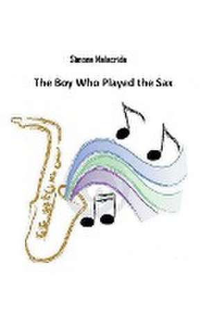 The Boy Who Played the Sax de Simone Malacrida