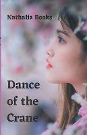 Dance of the Crane de Nathalia Books