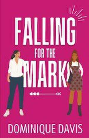 Falling For the Mark de Dominique Davis