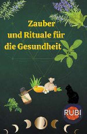 Astrologa, R: Zauber und Rituale für die Gesundheit