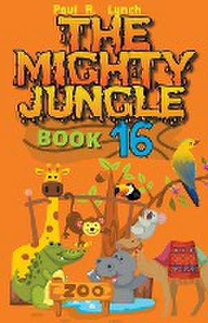 The Mighty Jungle de Paul A. Lynch