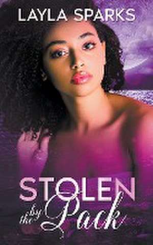 Stolen by The Pack de Layla Sparks