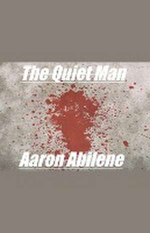 The Quiet Man de Aaron Abilene