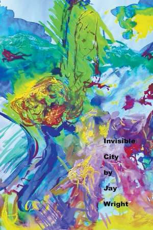 Invisible City de Jay T Wright