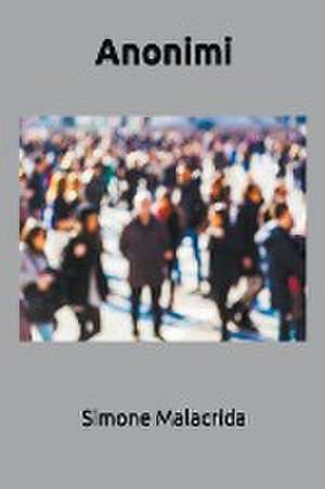 Malacrida, S: Anonimi