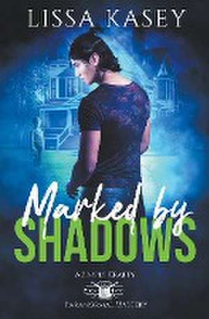 Marked by Shadows de Lissa Kasey