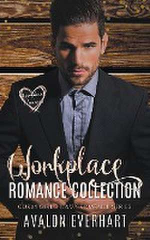 Workplace Romance Collection de Avalon Everhart