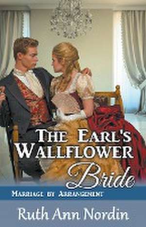 The Earl's Wallflower Bride de Ruth Ann Nordin