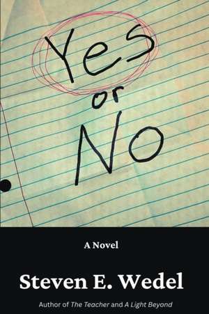 Yes or No de Steven E. Wedel